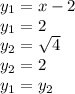 y_1=x-2\\y_1=2\\y_2= \sqrt{4} \\y_2=2\\y_1=y_2