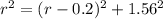 r^2 = (r - 0.2)^2 + 1.56^2