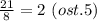 \frac{21}{8} =2 \ (ost.5)