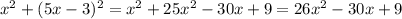 x^2 + (5x-3)^2 = x^2 + 25x^2 - 30x + 9 = 26x^2 -30x + 9