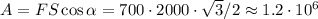 A = FS\cos\alpha = 700\cdot2000\cdot\sqrt{3}/2 \approx 1.2\cdot10^6