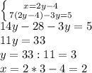 \left \{ {{x=2y-4} \atop {7(2y-4)-3y=5}} \right. \\ 14y-28-3y=5 \\ 11y=33 \\ y=33:11=3 \\ x=2*3-4=2