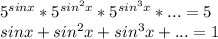 5^{sinx}*5^{sin^2 x}*5^{sin^3 x}*...=5 \\ &#10;sinx+sin^2x+sin^3x+...=1 \\ &#10;