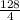 \frac{128}{4}