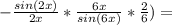 -\frac{sin(2x)}{2x}*\frac{6x}{sin(6x)}*\frac{2}{6})=