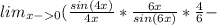 lim_{x-0}(\frac{sin(4x)}{4x}*\frac{6x}{sin(6x)}*\frac{4}{6}-