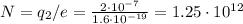 N = q_2/e = \frac{2\cdot10^{-7}}{1.6\cdot10^{-19}} = 1.25 \cdot 10^{12}