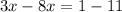 3x-8 x=1-11