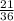 \frac{21}{36}