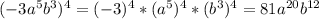 (-3a^5b^3)^4=(-3)^4* (a^{5})^4* (b^{3} )^4=81 a^{20} b^{12}