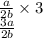 \frac{a}{2b} \times 3 \\ \frac{3a}{2b}