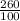 \frac{260}{100}