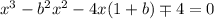 x^3-b^2x^2-4x(1+b)\mp4=0