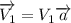 \overrightarrow{V_1}=V_1\overrightarrow{a}