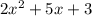 2 x^{2} +5x+3