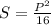 S = \frac{P^2}{16}