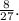 \frac{8}{27}.