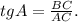 tgA=\frac{BC}{AC}.