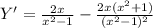 Y'= \frac{2x}{x^2-1}- \frac{2x(x^2+1)}{(x^2-1)^2}&#10;