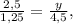 \frac{2,5}{1,25} = \frac{y}{4,5} ,