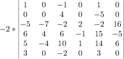 -2*\begin{vmatrix}1&0&-1&0&1&0\\0&0&4&0&-5&0\\-5&-7&-2&2&-2&16\\6&4&6&-1&15&-5\\5&-4&10&1&14&6\\3&0&-2&0&3&0\end{vmatrix}