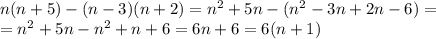 n(n+5)-(n-3)(n+2)=n^2+5n-(n^2-3n+2n-6)= \\ =n^2+5n-n^2+n+6=6n+6=6(n+1)