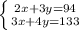 \left \{ {{2x+3y=94} \atop {3x+4y=133}} \right.