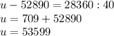 u-52890=28360:40 \\ u=709+52890 \\ u=53599