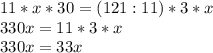 11*x*30=(121:11)*3*x \\ 330x=11*3*x \\ 330x=33x