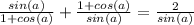 \frac{sin(a)}{1+cos(a)} + \frac{1+cos(a)}{sin(a)} = \frac{2}{sin(a)}
