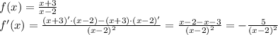 f(x)=\frac{x+3}{x-2}\\f'(x)=\frac{(x+3)'\cdot(x-2)-(x+3)\cdot(x-2)'}{(x-2)^2}=\frac{x-2-x-3}{(x-2)^2}=-\frac5{(x-2)^2}