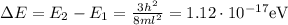 \Delta E = E_2-E_1 =\frac{3h^2}{8ml^2} = 1.12\cdot10^{-17} \text{eV}