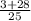 \frac{3+28}{25}