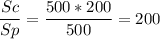 \displaystyle \frac{Sc}{Sp}=\frac{500*200}{500}=200