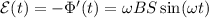 \mathcal{E}(t) = -\Phi'(t) = \omega BS\sin(\omega t)