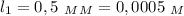 l_1=0,5 \ _M_M=0,0005 \ _M