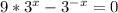 9*3^x- 3^{-x}=0