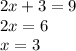 2x+3=9 \\&#10;2x=6 \\&#10;x=3