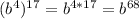 (b^4)^{17}=b^{4*17}=b^{68}