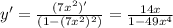 y' = \frac{(7x^2)'}{(1-(7x^2)^2)} =\frac{14x}{1-49x^4}