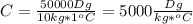 C= \frac{50000Dg}{10kg*1^oC} =5000 \frac{Dg}{kg*^oC}