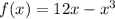 f (x)=12x-x^3