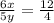 \frac{6x}{5y} = \frac{12}{4}