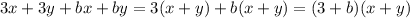 3x+3y+bx+by = 3(x+y)+b(x+y) = (3+b)(x+y)