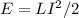 E=LI^2/2