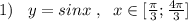 1)\; \; \; y=sinx\; ,\; \; x\in [\frac{\pi}{3};\frac{4\pi}{3}]