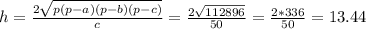 h= \frac{2 \sqrt{p(p-a)(p-b)(p-c)} }{c} = \frac{ 2\sqrt{112896} }{50}= \frac{2*336}{50}= 13.44