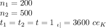 n_1=200 \\ n_2=500 \\ t_1=t_2=t=1 \ _{\iota|}=3600 \ ce_K