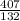 \frac{407}{132}