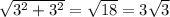 \sqrt{3^2+3^2} = \sqrt{18} =3 \sqrt{3}